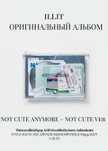 ILLIT NOT CUTE ANYMORE Альбом | NOT CUTE Официальный K-pop альбом